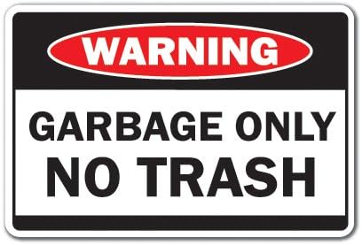 GARBAGE ONLY Sign, Indoor/Outdoor, 20" Tall Plastic Sign for Trash Can or Dumpster