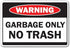 GARBAGE ONLY Sign, Indoor/Outdoor, 20" Tall Plastic Sign for Trash Can or Dumpster