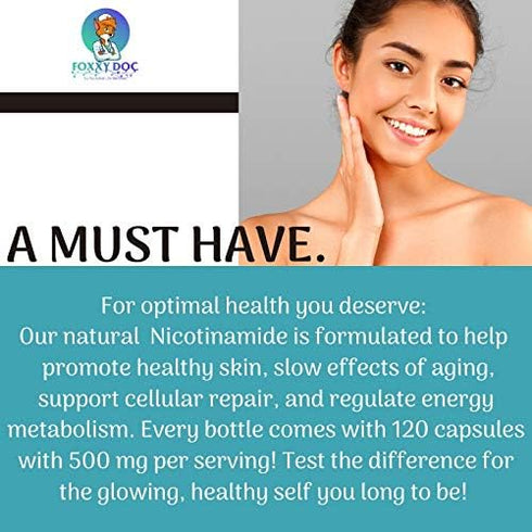 Nicotinamide 500 mg - Vitamin B3 – Energy; Cell & Skin Health. Value Priced - Flush-Free - 120 Veggie Caps by Foxxy Doc