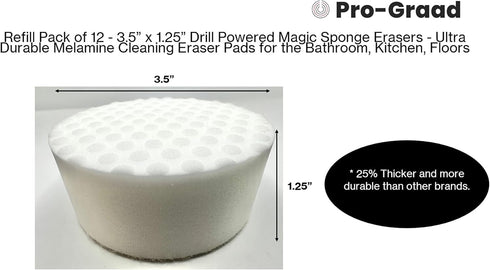 Refill Pack of 12 Drill Powered 3.5” Magic Sponge Erasers | Compatible with RotoEraser | 25% Thicker Ultra Durable Melamine Cleaning Eraser Pads for Bathroom Kitchen Floors | Round 3.5" x 1.25" Thick by Pro-Graad