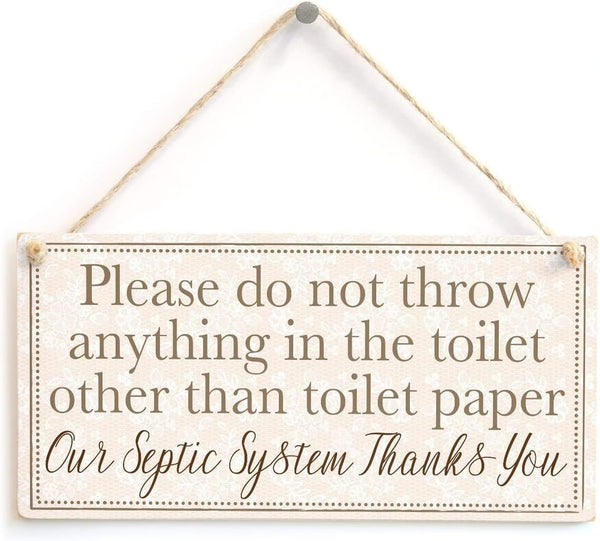 Polite Septic Tank Sign, Please Do Not Throw Anything in The Toilet Other Than Toilet Paper, 10" X 5"