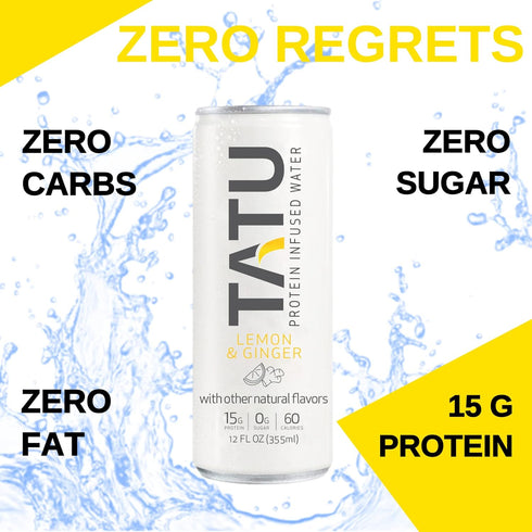 TATU Ready-To-Drink Protein Infused Water, 4 Pack, Lemon Ginger, 15 grams Whey Protein Isolate, 60 Calories