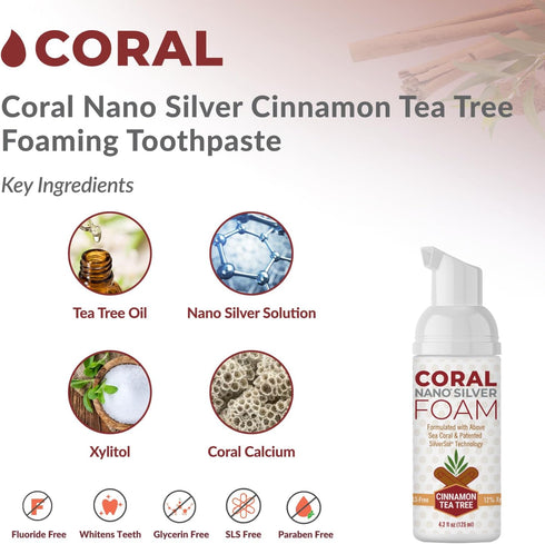 Coral Nano Silver Foaming Cinnamon Tea Tree Toothpaste, Natural Fluoride Free, SLS and Glycerin Free - 4 Ounce