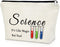 Science Gifts for Women - Makeup Bag for Science Teacher, Scientist Graduation Gift, Travel Pouch
