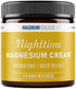 Magnesium Cream Nighttime Magnesium Lotion Apply to Legs, Buttocks, Arms or Chest
