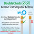 DoubleCheck ?? Ketone Test Strips 180ct, 50x More Dependable Keto Test, Ketosis Test Strips for Urine, Ketones Urinalysis Urine Test Strip for Ketogenic, Low-Carb, Paleo & Atkins Diets
