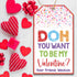 Set 20 GT489 of Personalized Doh You Want to Be My Valentine Kid's Treat Tags | Play Dough Valentinne Tags | Customized