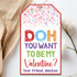 Set 20 GT489 of Personalized Doh You Want to Be My Valentine Kid's Treat Tags | Play Dough Valentinne Tags | Customized